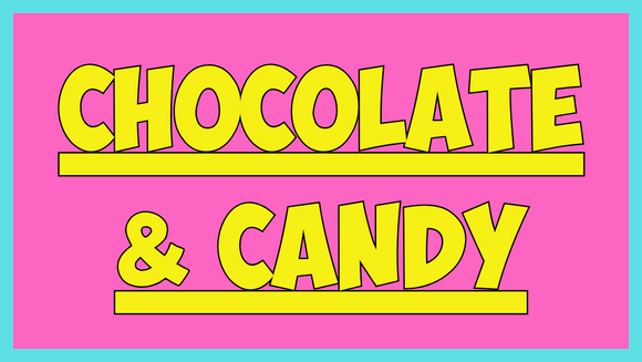 CHOCOLATE + CANDY