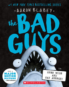 The Bad Guys Open Wide and Say Arrrgh! (The Bad Guys #15)