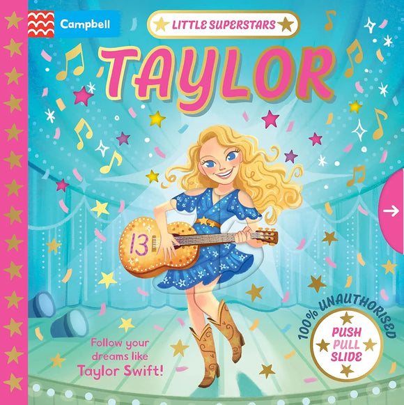 Little Superstars Taylor: Follow your dreams like Taylor Swift! PUSH, PULL, AND SLIDE BOOK