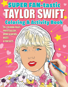 SUPER FAN-tastic Taylor Swift Coloring & Activity Book
30+ Coloring Pages, Photo Gallery, Word Searches, Mazes, & Fun Facts