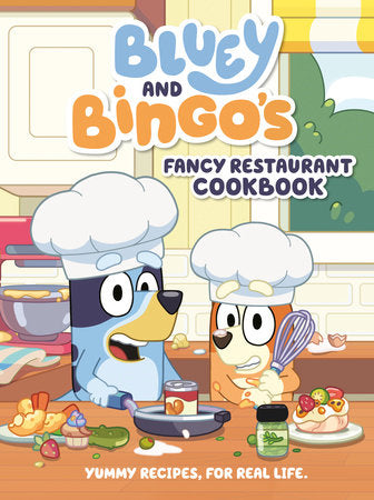 Bluey and Bingo's Fancy Restaurant Cookbook
YUMMY RECIPES, FOR REAL LIFE