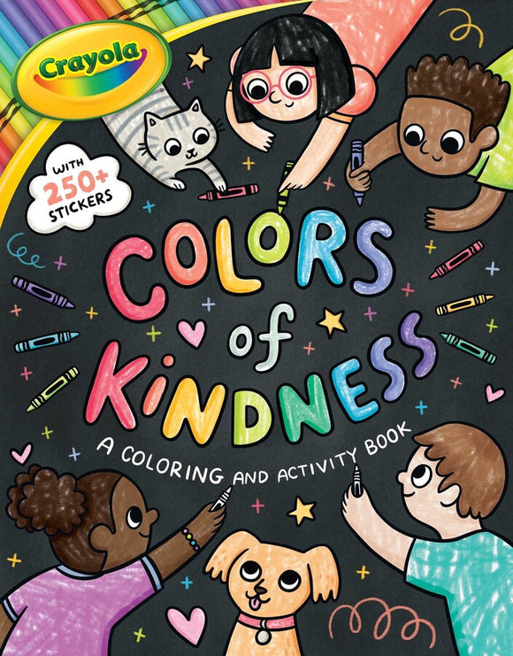 Crayola Colors of Kindness
A Coloring & Activity Book with Over 250 Stickers