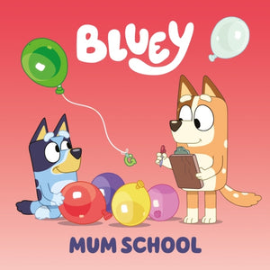 *** NEW FOR 2023 *** Bluey: Mum School