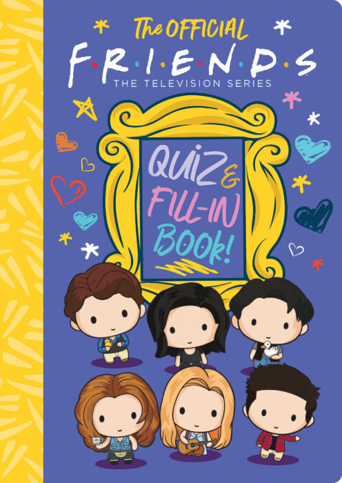 The Official Friends Quiz & Fill-In Book!