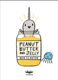 Peanut Butter and Jelly (A Narwhal and Jelly Book #3)