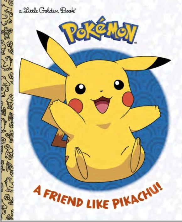 Pokémon: A Friend Like Pikachu! A little golden book