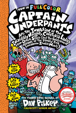 Captain Underpants and the Invasion of the Incredibly Naughty Cafeteria Ladies from Outer Space: Color Edition: The Third Epic Novel