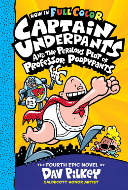 Captain Underpants and the Perilous Plot of Professor Poopypants: Color Edition: The Fourth Epic Novel