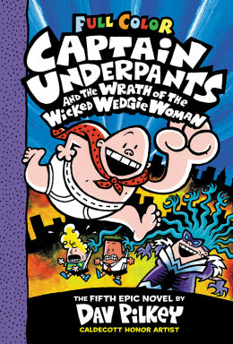 Captain Underpants #5: Captain Underpants and the Wrath of the Wicked Wedgie Woman: Colour Edition
