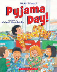 Pyjama Day!
By Robert Munsch