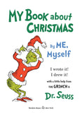 My Book About Christmas by ME, Myself
with some help from the Grinch & Dr. Seuss (Paperback)