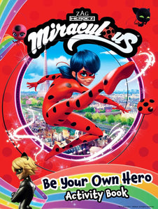 Miraculous: Be Your Own Hero Activity Book